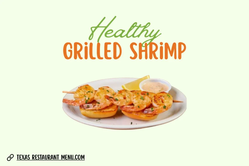Texas Roadhouse Best Dishes — The Top 15 Items You Must Try 2026 15 Grilled Shrimp