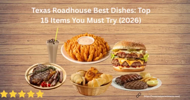 Texas Roadhouse Best Dishes: Top 15 Items You Must Try